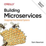Building microservices: designing fine-grained systems : Designing Fine cover image