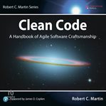 Clean code: a handbook of agile software craftsmanship : A Handbook of Agile Software Craftsmanship cover image