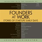 Founders at work: stories of startups' early days : Stories of Startups' Early Days cover image