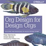 Org design for design orgs: building and managing in-house design teams : Building and Managing In cover image