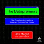 The Datapreneurs : The Promise of AI and the Creators Building Our Future cover image