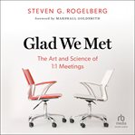 Glad We Met : The Art and Science of 1:1 Meetings cover image