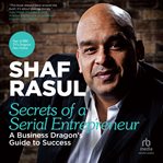 Secrets of a Serial Entrepreneur : A Business Dragon's Guide to Success cover image