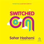 Switched On : You Have It in You, You Just Need to Switch It On cover image