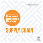 Supply Chain : HBR Insights. HBR Insights cover image