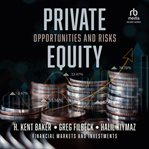 Private Equity : Opportunities and Risks (Financial Markets and Investments) cover image