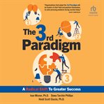 The 3rd Paradigm : A Radical Shift to Greater Success cover image