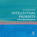 Intellectual Property : A Very Short Introduction (Very Short Introductions) cover image