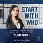 Start With Who : How Small to Medium Businesses Can Win Big with Trust and a Story cover image