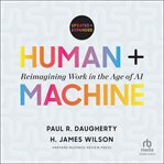 Human + Machine, Updated and Expanded : Reimagining Work in the Age of AI cover image