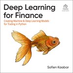 Deep Learning for Finance : Creating Machine & Deep Learning Models for Trading in Python cover image