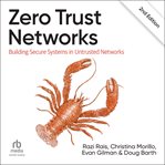 Zero Trust Networks : Building Secure Systems in Untrusted Network cover image