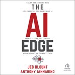 The AI Edge : Sales Strategies for Unleashing the Power of AI to Save Time, Sell More, and Crush the Competition cover image