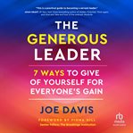 The Generous Leader : 7 Ways to Give of Yourself for Everyone's Gain cover image