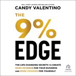 The 9% Edge : The Life-Changing Secrets to Create More Revenue for Your Business and More Freedom for Yourself cover image