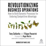 Revolutionizing Business Operations : How to Build Dynamic Processes for Enduring Competitive Advantage cover image
