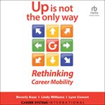 Up Is Not the Only Way : Rethinking Career Mobility cover image