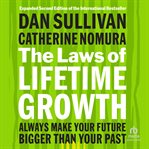The Laws of Lifetime Growth : Always Make Your Future Bigger Than Your Past cover image