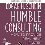 Humble Consulting : How to Provide Real Help Faster cover image