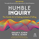 Humble Inquiry, 3rd Edition : The Gentle Art of Asking Instead of Telling cover image