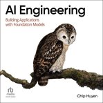 Ai Engineering : Building Applications With Foundation Models cover image