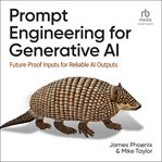 Prompt Engineering for Generative AI : Future-Proof Inputs for Reliable AI Outputs cover image