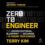 Zero to Engineer : The Unconventional Blueprint To Securing A 6-figure Tech Career cover image