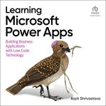 Learning Microsoft Power Apps : Building Business Applications With Low-code Technology cover image