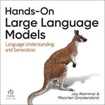 Hands-on Large Language Models : Language Understanding And Generation cover image