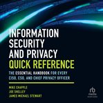 Information Security and Privacy Quick Reference : The Essential Handbook For Every CISO, CSO, and Chief Privacy Officer cover image