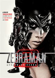 Zebraman 2: attack on zebra city : Attack on Zebra City cover image
