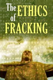The ethics of fracking cover image