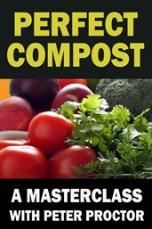 Perfect compost a masterclass with Peter Proctor cover image
