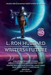 L. Ron Hubbard Presents Writers of the Future Volume 40 : The Best New SF & Fantasy of the Year. Writers of the Future cover image