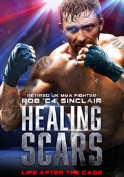 Healing scars : life after the cage cover image