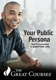Your public persona: self-presentation in everyday life cover image