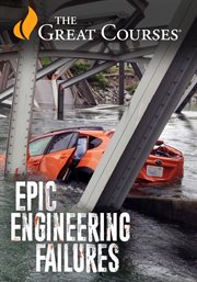 Epic Engineering Failures and the Lessons They Teach