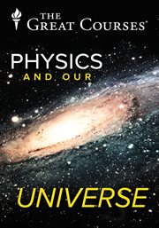 Physics and our universe : how it all works cover image