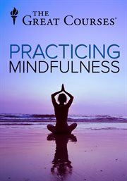 Practicing mindfulness : an introduction to meditation cover image