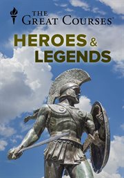 Heroes and Legends : the most influential characters of literature cover image