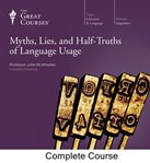 Myths, lies, and half-truths of language usage cover image