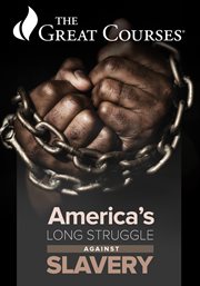 America's Long Struggle against Slavery. Season 1 cover image