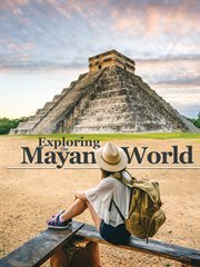 Exploring the mayan world cover image