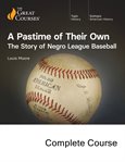 A pastime of their own : the story of negro league baseball. Great courses audio cover image