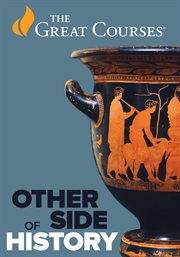 Other Side of History: Daily Life in the Ancient World