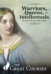 Warriors, Queens, and Intellectuals: 36 Great Women before 1400. Season 1 cover image
