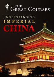 Understanding imperial China : dynasties, life and culture cover image