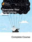 Overcome Your Overthinking : Great Courses Audio cover image