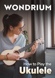How to Play the Ukulele