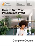 How to Turn Your Passion into Profit : Great Courses Audio cover image